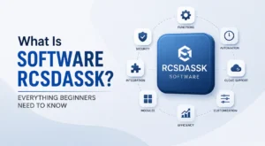 What Is Software RCSDASSK? Everything Beginners Need to Know